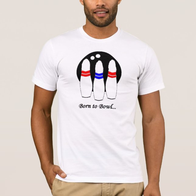 born to bowl T-Shirt (Front)