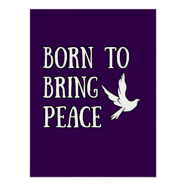 Born to Bring Peace Dove Illustration Poster (Front)
