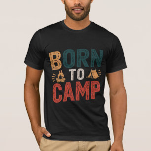 BORN to CAMP - Adventure Awaits Camping T-Shirt