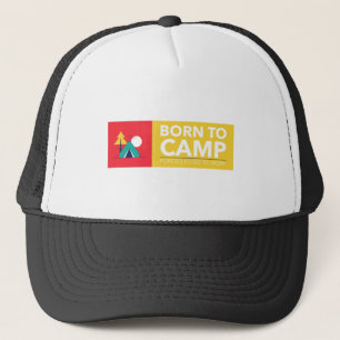 Born to Camp Forced To Go To Trucker Hat