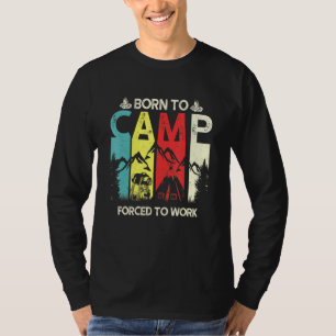 Born To Camp Forced To Work Vintage Camper Rv Camp T-Shirt
