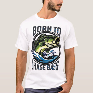 Born to Chase Bass fishermans  T-Shirt