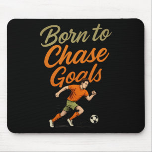 Born To Chase Goals Soccer Fan Graphic Art Mouse Mat