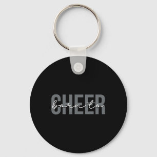 Born To Cheer Cheerleading Cheerleader  Key Ring