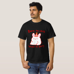 Born To Chill Party Bunny T-Shirt