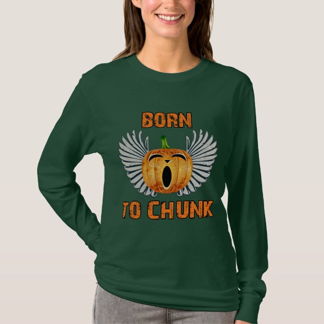 Born To Chunk T-Shirt (Front)