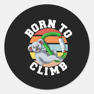 Born To Climb - Bouldering And Rock Climbing Koala Classic Round Sticker