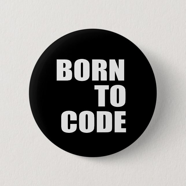 Born to code 6 cm round badge (Front)