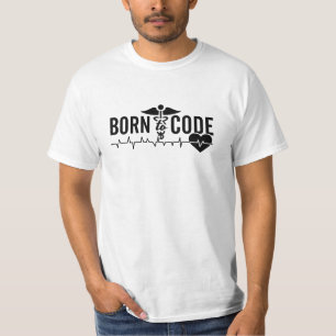 Born To Code Medical Coder Programmer ICD Coding T-Shirt