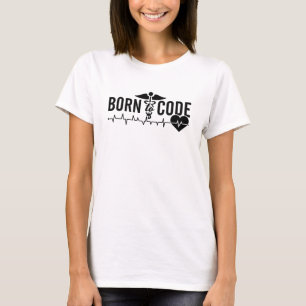 Born To Code Medical Coder Programmer ICD Coding T-Shirt