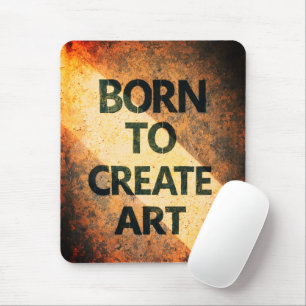 Born to Create Art Motivational Quote Textured Wal Mouse Mat