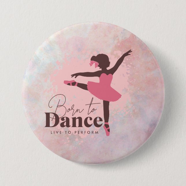 Born to Dance Badge | Dance fan badge in pink (Front)