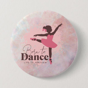 Born to Dance Badge   Dance fan badge in pink