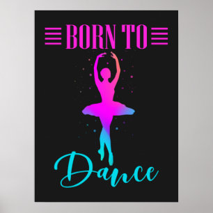 Born to Dance Ballerina Poster