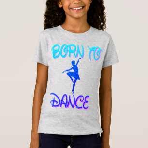 Born to Dance Ballerina T-Shirt