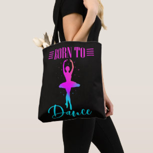 Born to Dance Ballerina   Tote Bag