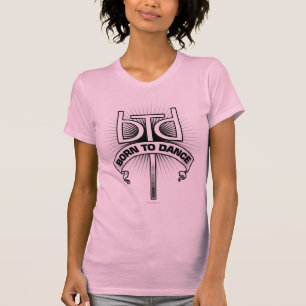 Born To Dance (basic) T-Shirt