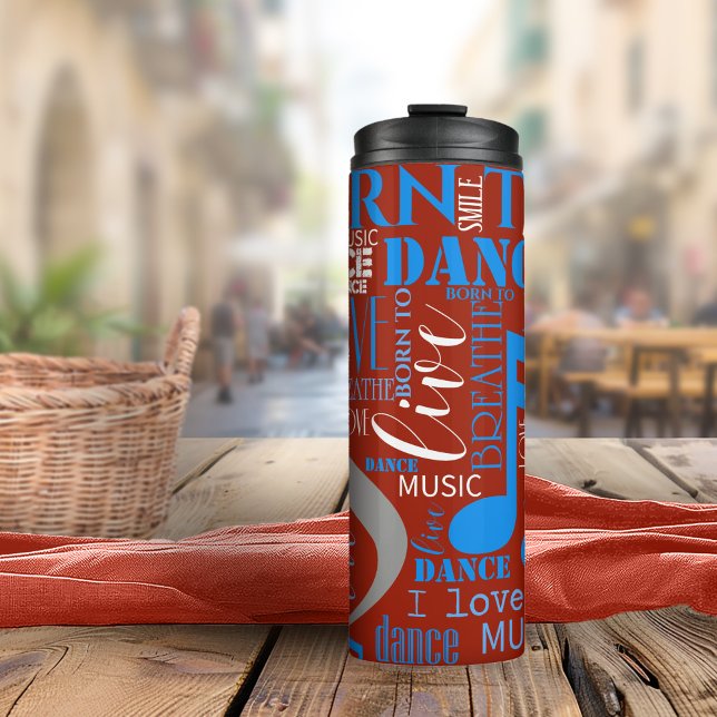 Born to Dance Blue/White/Any Colour ID277 Thermal Tumbler (Creator Uploaded)