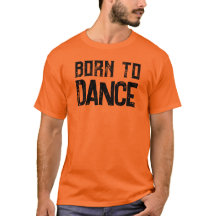 Born To Dance Customisable Dance Lovers T-Shirt