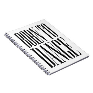 Born to Dance Minimalist Dance Quote T-Shirt Notebook
