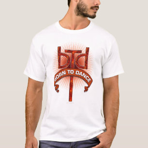 Born To Dance (redstone) T-Shirt