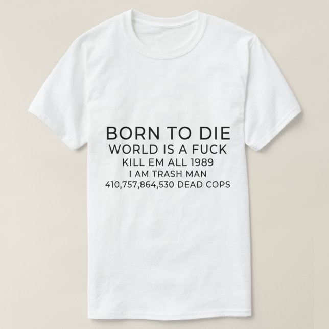 Born to die world is a    (1) T-Shirt (Design Front)