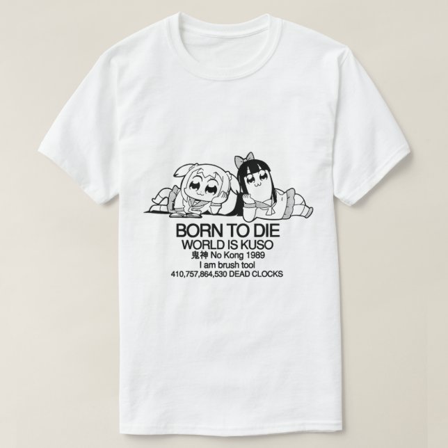 Born to die world is a    (5) T-Shirt (Design Front)