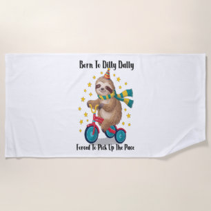 Born to Dilly Dally Sloth Beach Towel