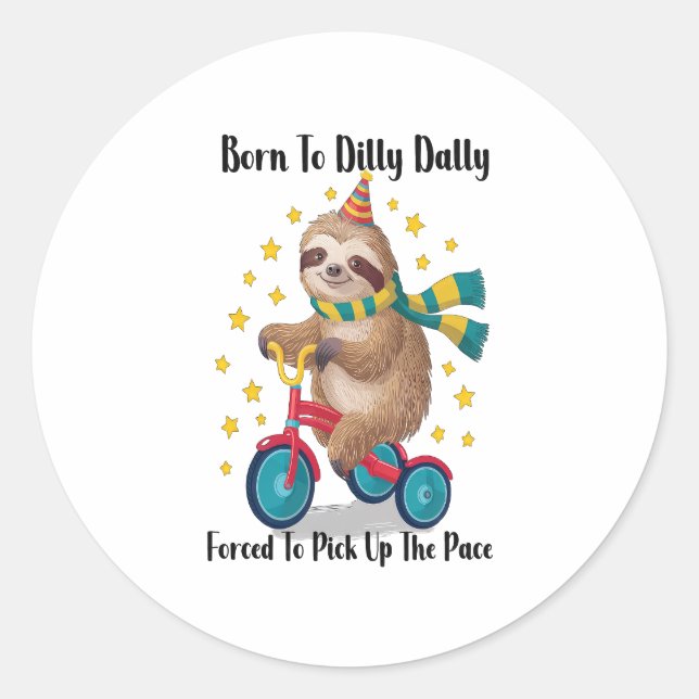 Born to Dilly Dally Sloth Classic Round Sticker (Front)