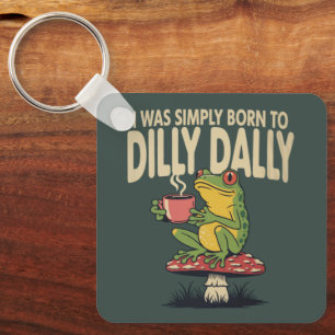 Born to Dilly Dally Vintage Frog Funny Retro Key Ring