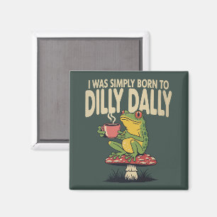 Born to Dilly Dally Vintage Frog Funny Retro Magnet