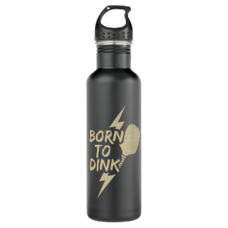 Born to Dink Premium 710 Ml Water Bottle