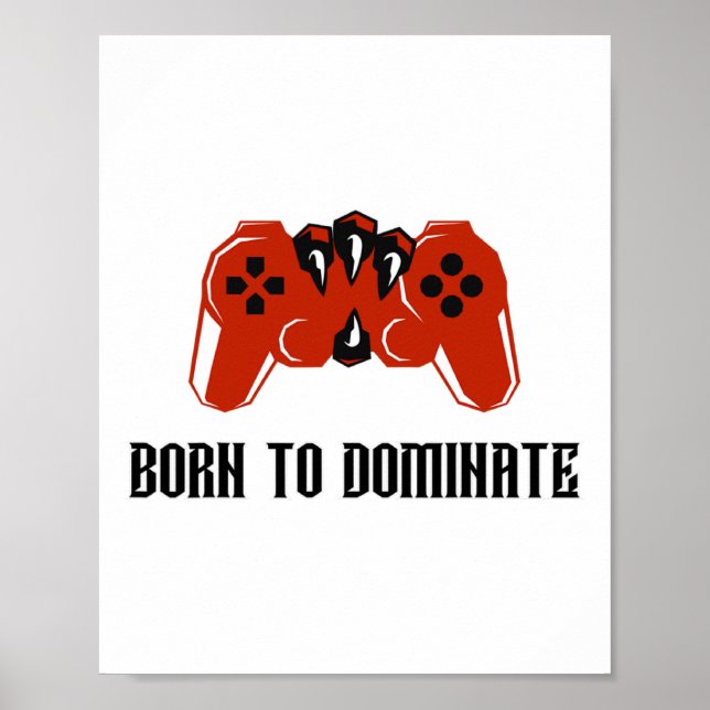 Born To Dominate Gaming Claw Gamer Controller Desi Poster (Front)