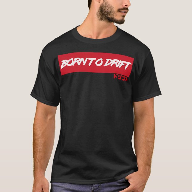 Born To Drift T-Shirt (Front)