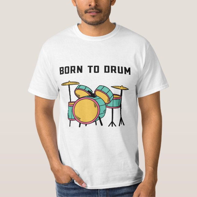 Born to Drum T-Shirt (Front)