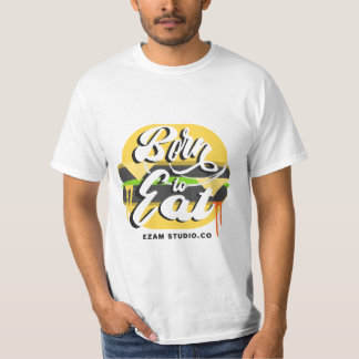 "Born to Eat - Fun and Playful Design" T-Shirt
