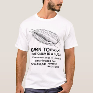 BORN TO EVOLVE CREATIONISM IS A FCK       T-Shirt