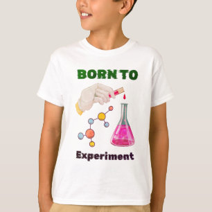 Born to Experiment Science Kids T-Shirt