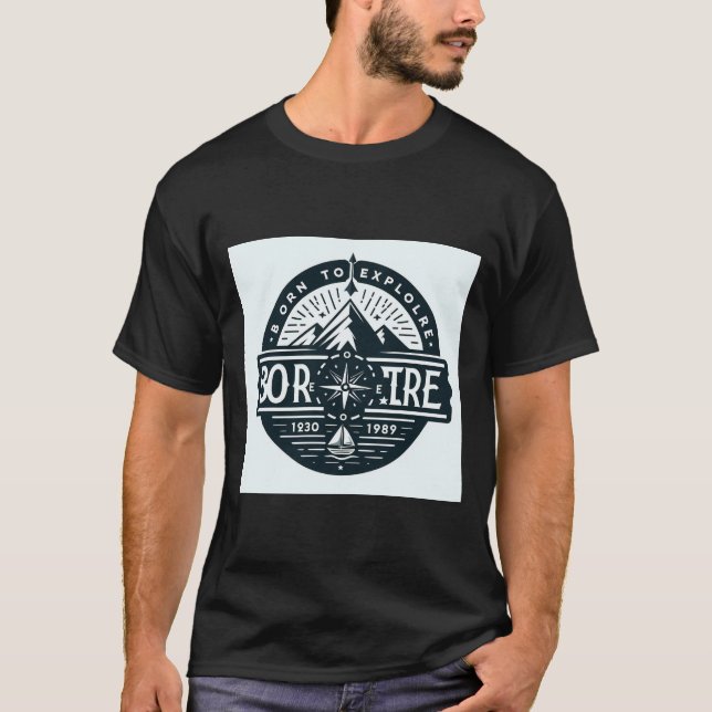 Born to explore  T-Shirt (Front)
