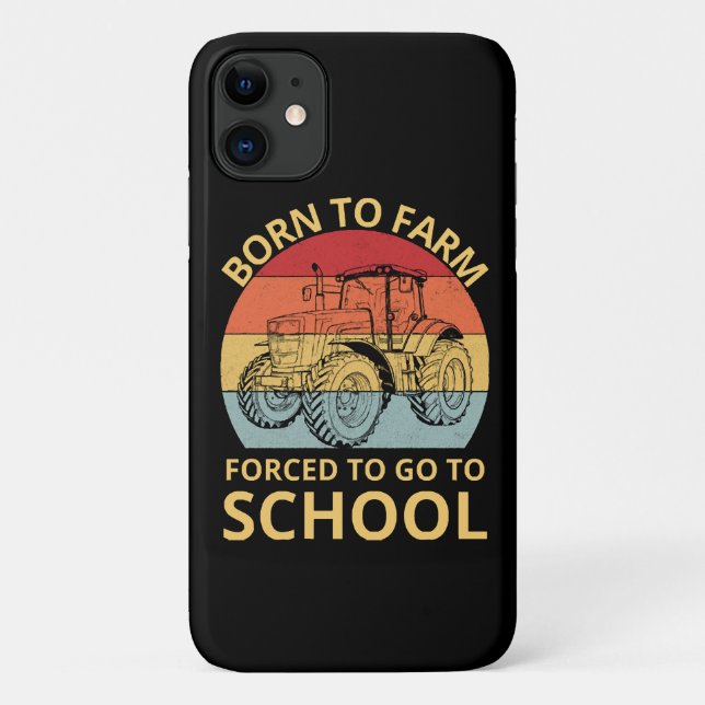 born to farm forced to go to school Case-Mate iPhone case (Back)