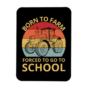 born to farm forced to go to school magnet