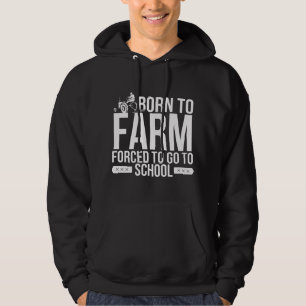 Born to Farm Forced to School Young Farmers Hoodie
