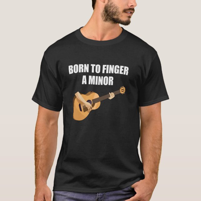 Born To Finger A Minor Guitar T-Shirt (Front)