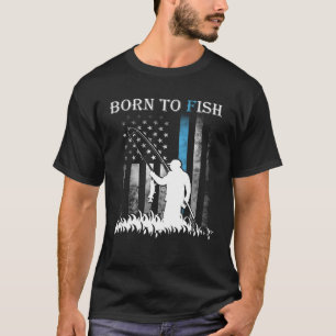 Born to Fish but Forced to Work Fishing Quote 1 T-Shirt