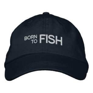 Born to Fish Embroidered Hat