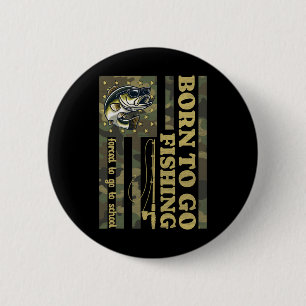 Born To Fish Forced To Go To School Funny Fishing 6 Cm Round Badge