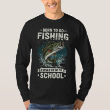 Born To Fish - Forced To School Angler