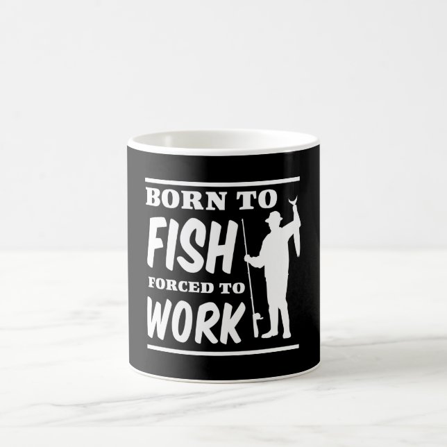 Born to Fish Forced to Work Coffee Mug (Center)