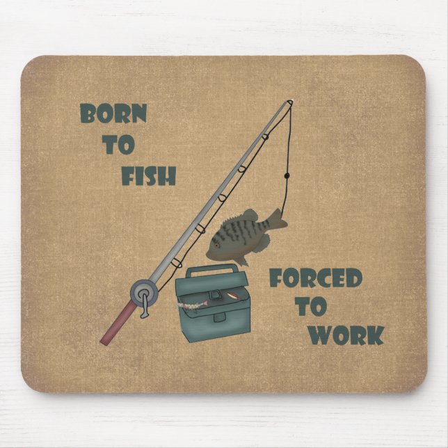 Born to Fish - Forced to Work Mouse Mat (Front)