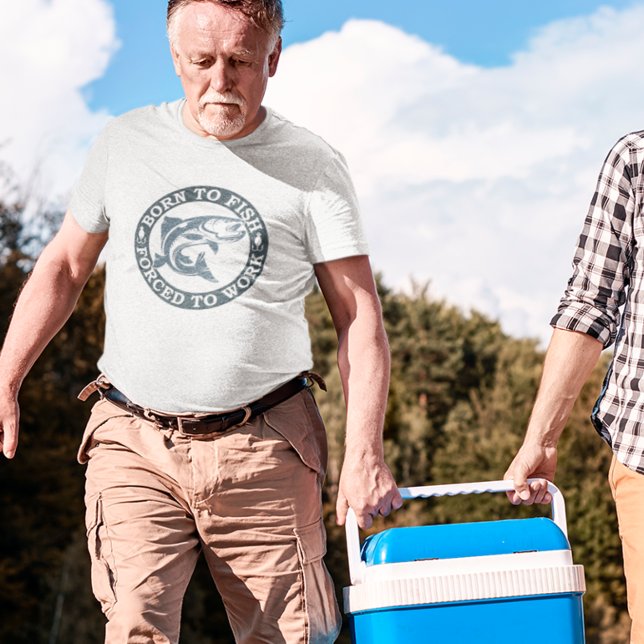 Born to Fish Forced to Work T-Shirt (Creator Uploaded)